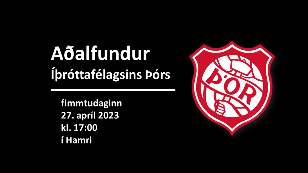 Aðalfundur Þórs verður í Hamri fimmtudaginn 27. apríl kl. 17