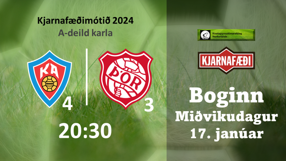 Knattspyrna: Leikur í B-deild Kjarnafæðimótsins í kvöld