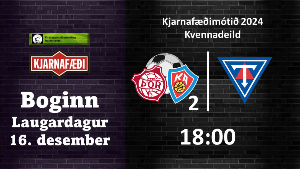 Knattspyrna: Konurnar byrja í Kjarnafæðimótinu í dag