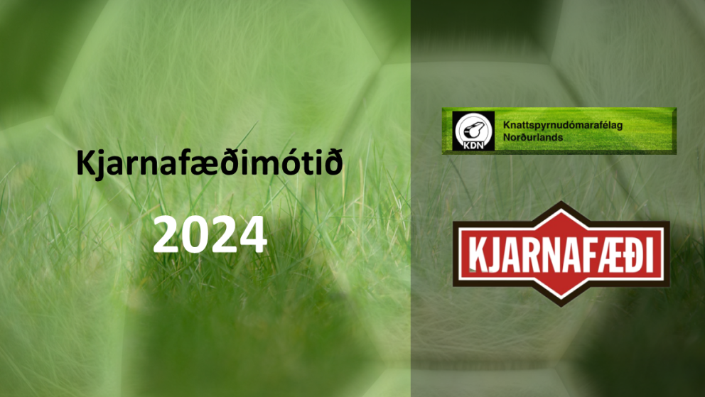 Fótbolti: Leikjadagskrár Kjarnafæðimótsins