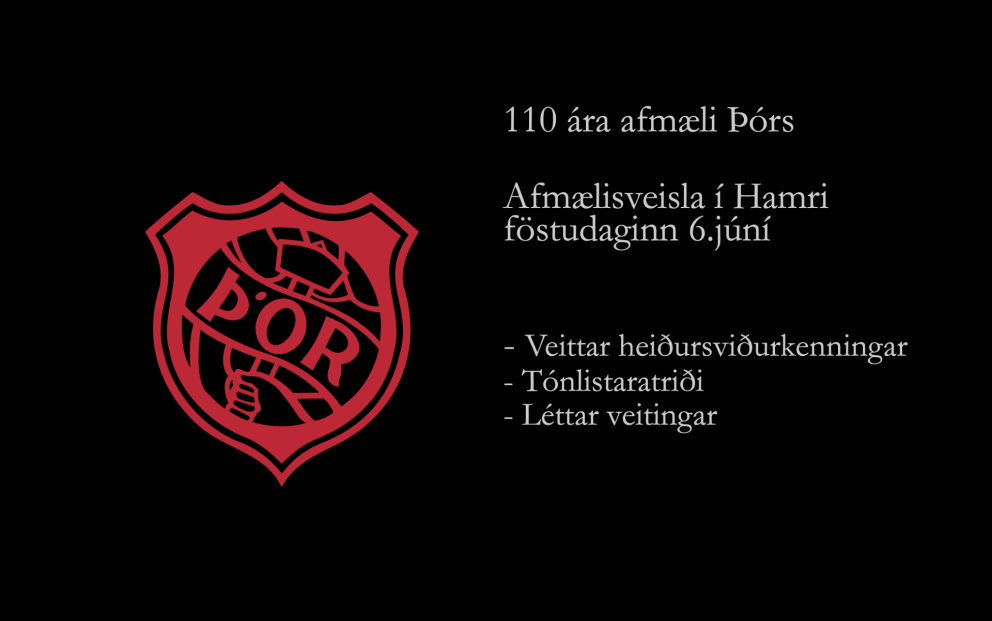 110 ára afmæli Þórs - Afmælisveisla í Hamri á föstudag