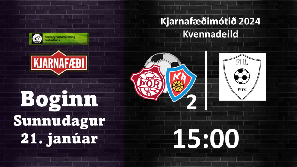 Knattspyrna: ÞórKA2 tekur á móti FHL í Kjarnafæðimótinu