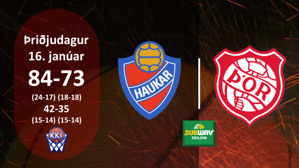 Körfubolti: Tap í Hafnarfirði og Haukar narta í hæla Þórsara